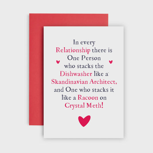 In Every Relationship There Is One Person Who Stacks The Dishwasher......... Anniversay Card/ Birthday Card