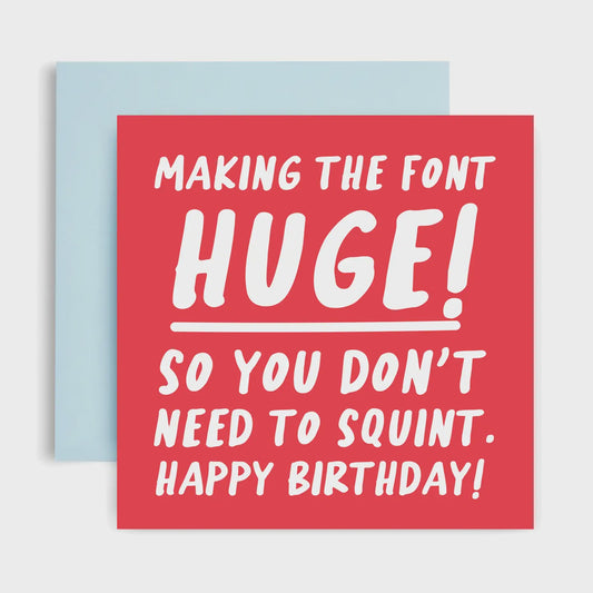 MAKING THE FONT HUGE! So You Don't Need To Squint - Birthday Card