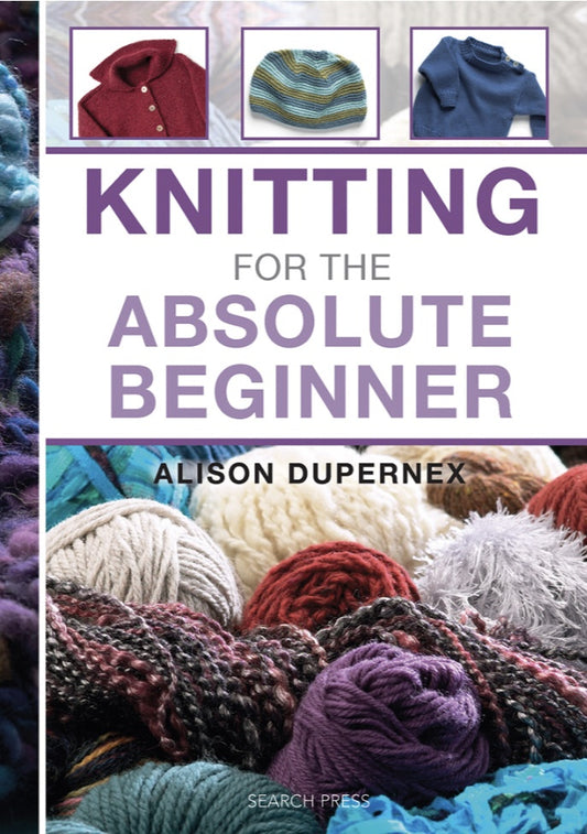 Knitting For the Absolute Beginner