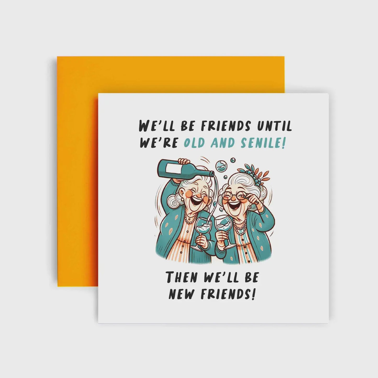 Old and Senile - Birthday Card