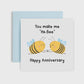 You Make Me "Ha-Bee" - Anniversay Card