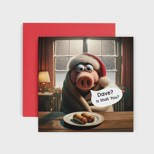 Dave? Is That You? (Pigs in Blankets) - Christmas Card