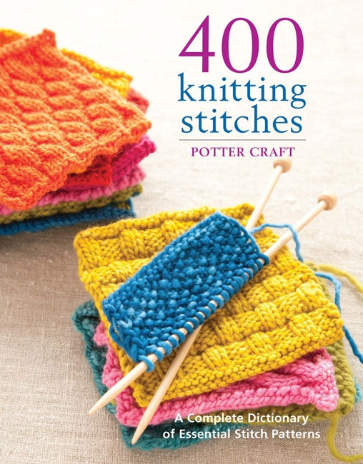 400 Knitting Stitches - A Complete Dictionary Of Essential Stitch Patterns