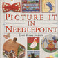 Picture it in Needlepoint By Judy Clayton & Deborah Dow - Hardback