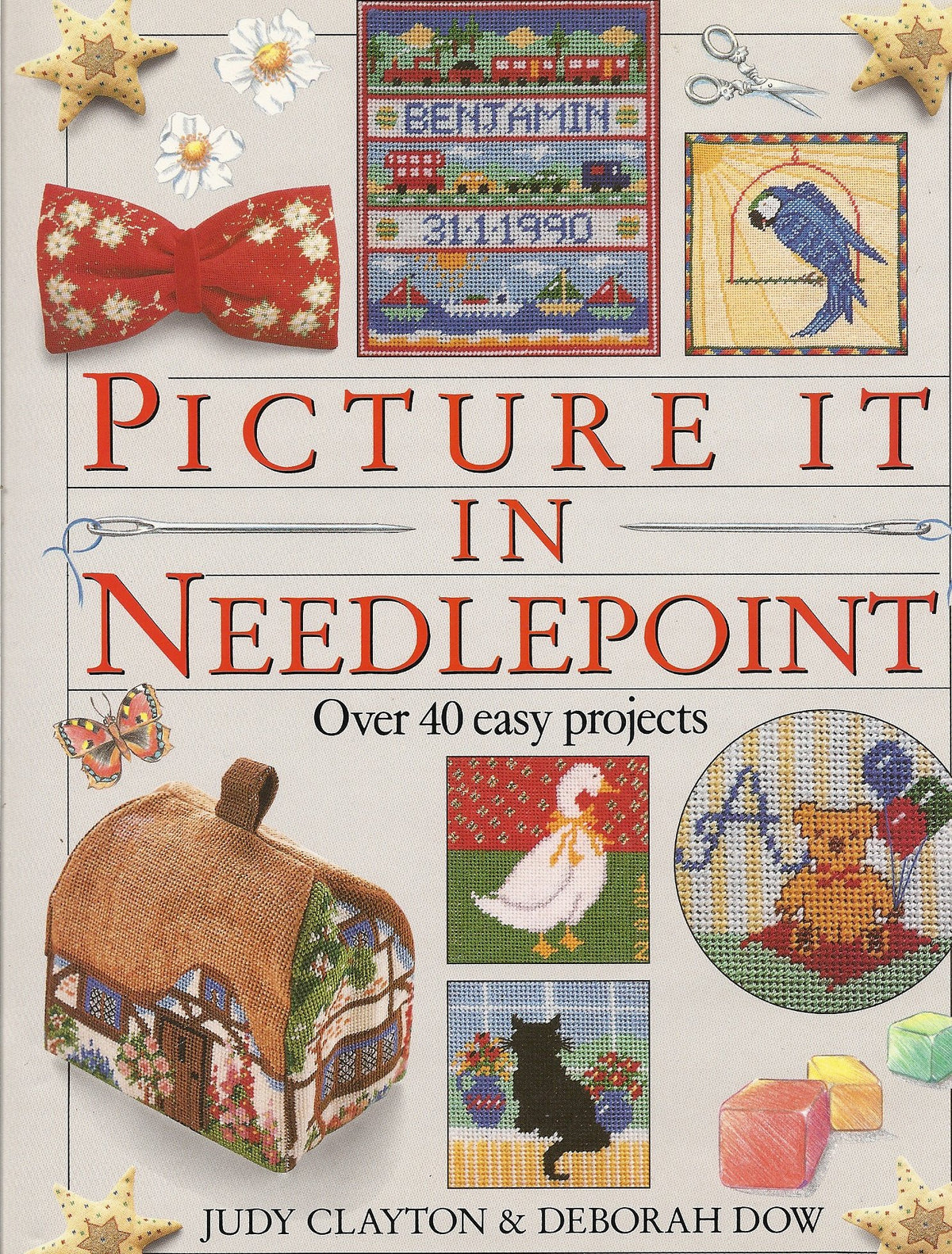 Picture it in Needlepoint By Judy Clayton & Deborah Dow - Hardback