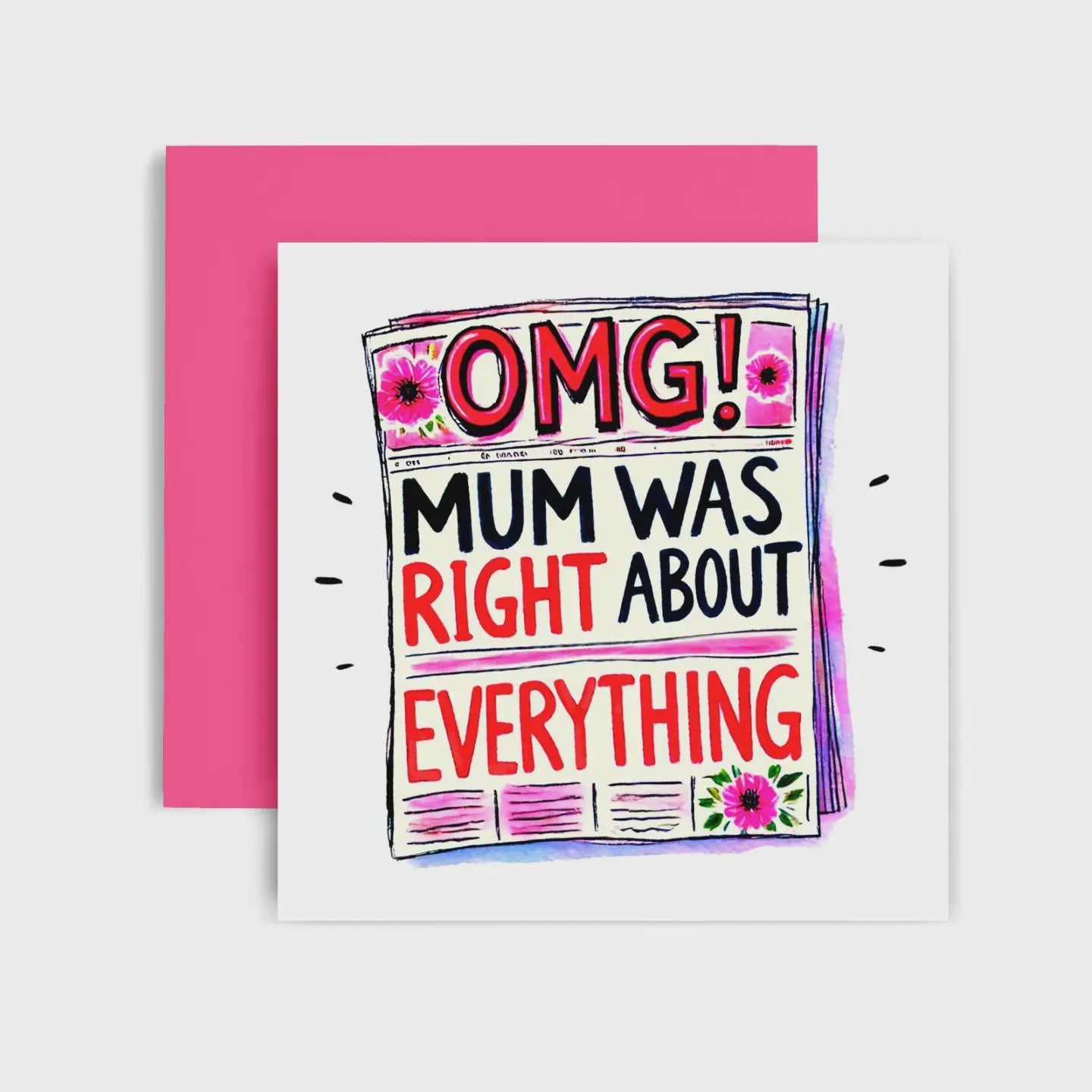 OMG! Mum Was Right About Everything - Mothers Day Card