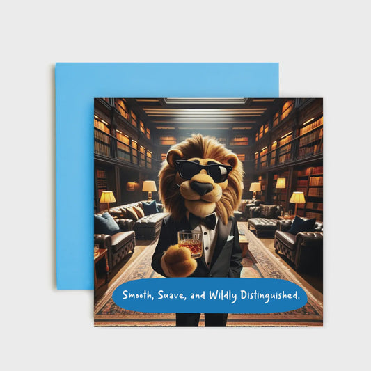 Smooth, Suave, and Wildly Distinguished -Birthday Card