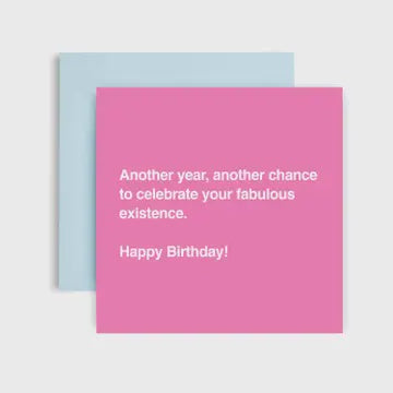 Another Year, Another chance (Fabulous Existance) - Birthday Card