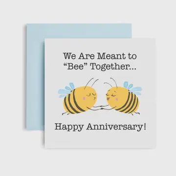 We are Meant to "BEE" Together - Anniversary Card