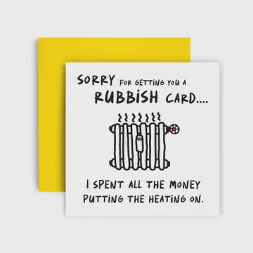 Sorry for the Rubbish Card (Heating) - Birthday Card