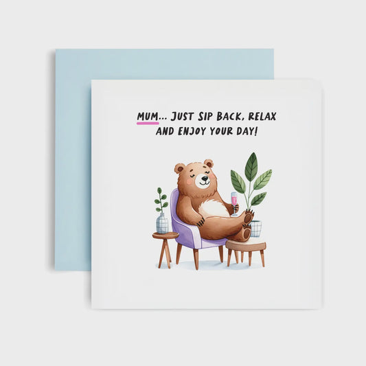 Sip Back & Relax - Mother’s Day Card