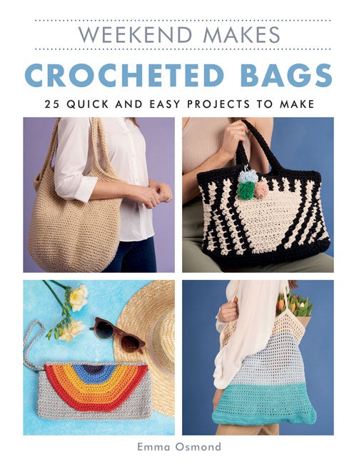 Crocheted Bags - 25 Quick & Easy Projects to Make